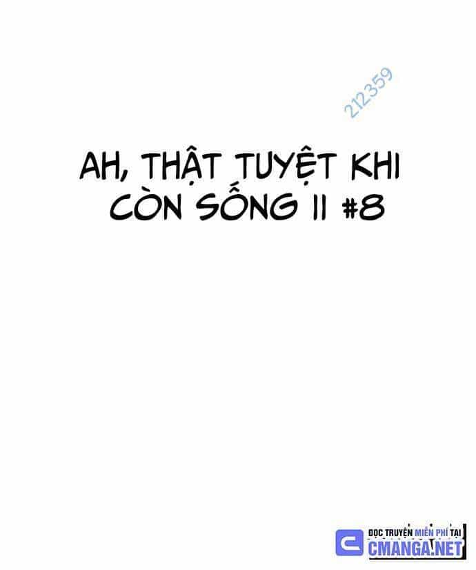 Ah, Thật Tuyệt Khi Còn Sống - Chương 8 - ảnh 4