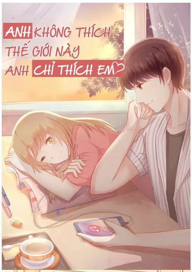 Anh Không Thích Thế Giới Này, Anh Chỉ Thích Em - Chương 28 - ảnh 2