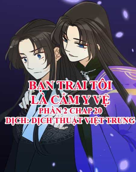 Bạn Trai Tôi Là Cẩm Y Vệ 2 - Chương 20 - ảnh 1
