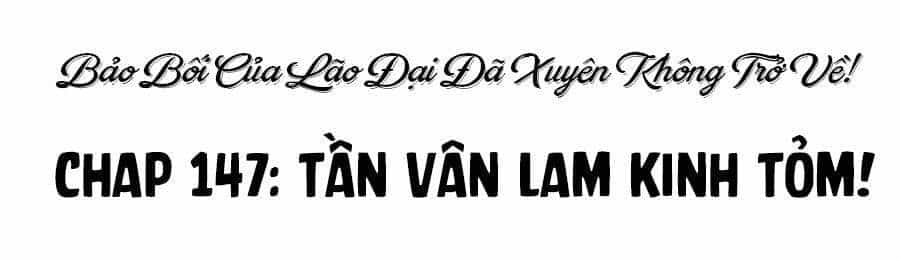 Bảo Bối Tâm Gan Của Lão Đại Xuyên Không Trở Lại Rồi - Chương 147 - ảnh 21
