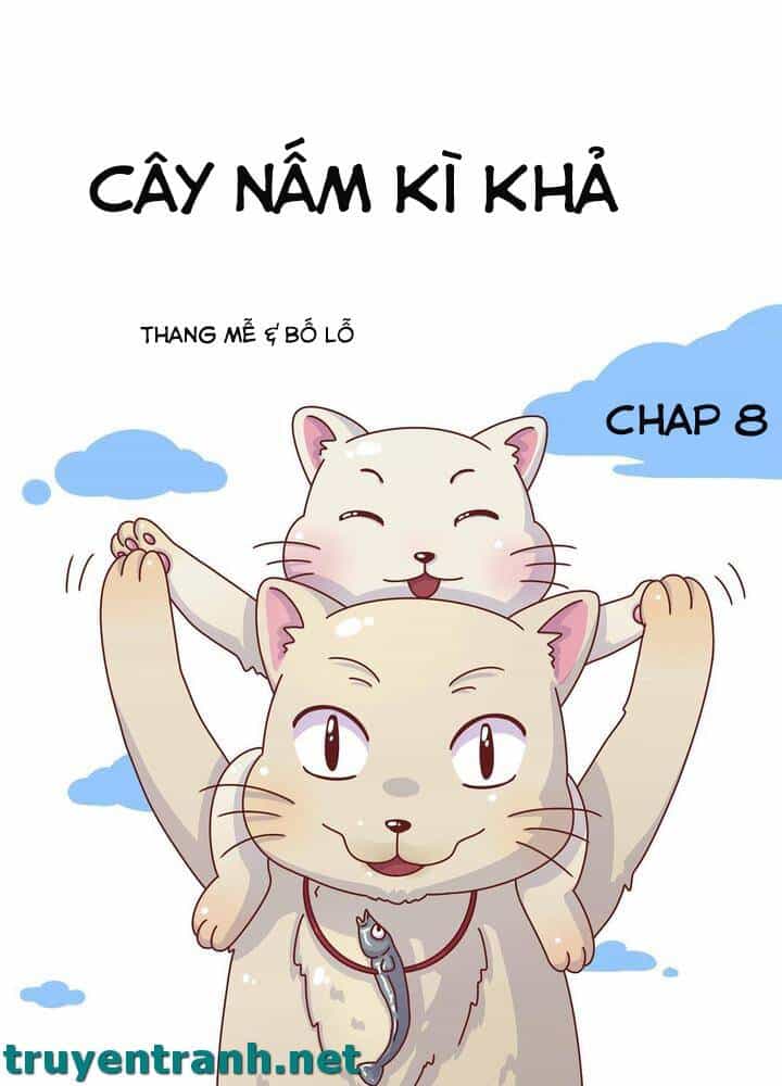 Cây Nấm Kì Khả - Chương 8 - ảnh 2