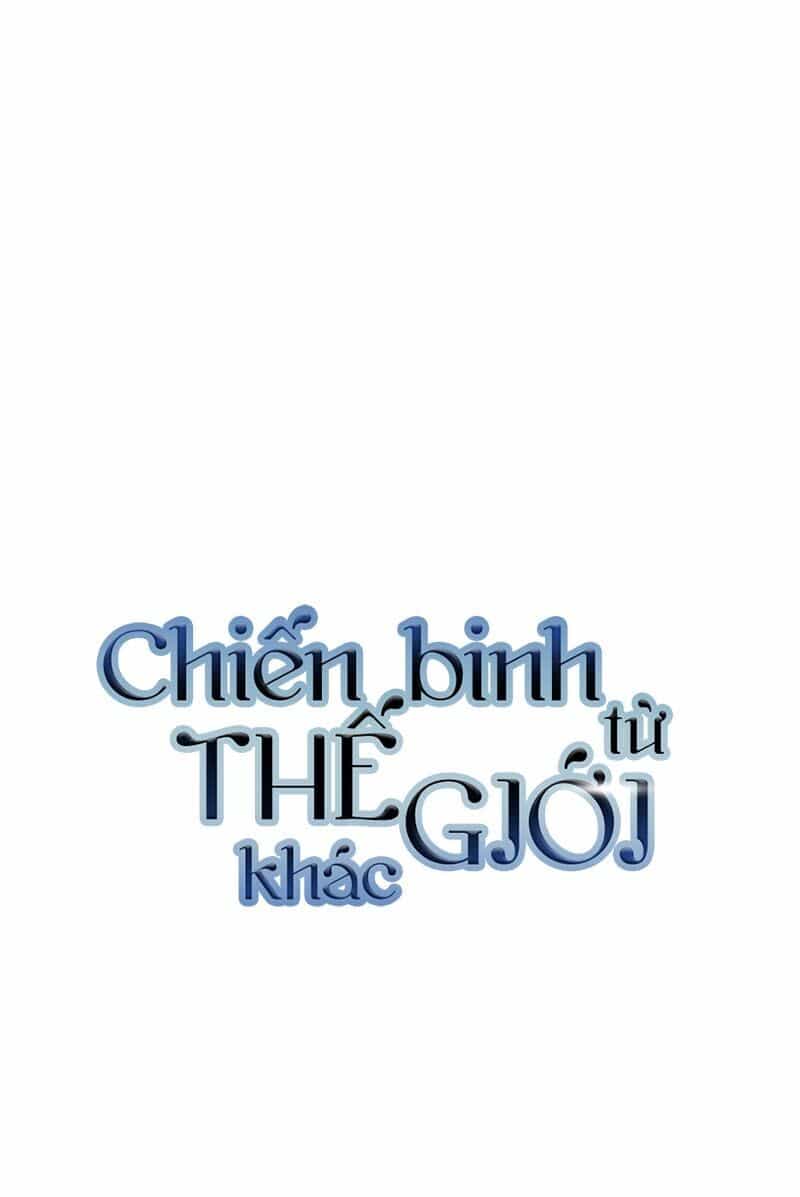 Chiến Binh Đến Từ Thế Giới Khác - Chương 77 - ảnh 7