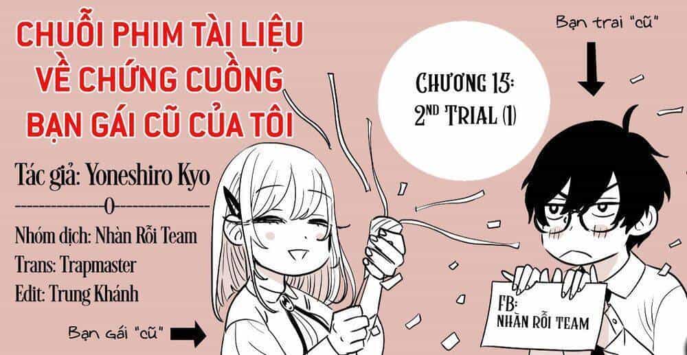 Chuỗi Phim Tài Liệu Về Chứng Cuồng Bạn Gái Cũ Của Tôi - Chương 15 - ảnh 22