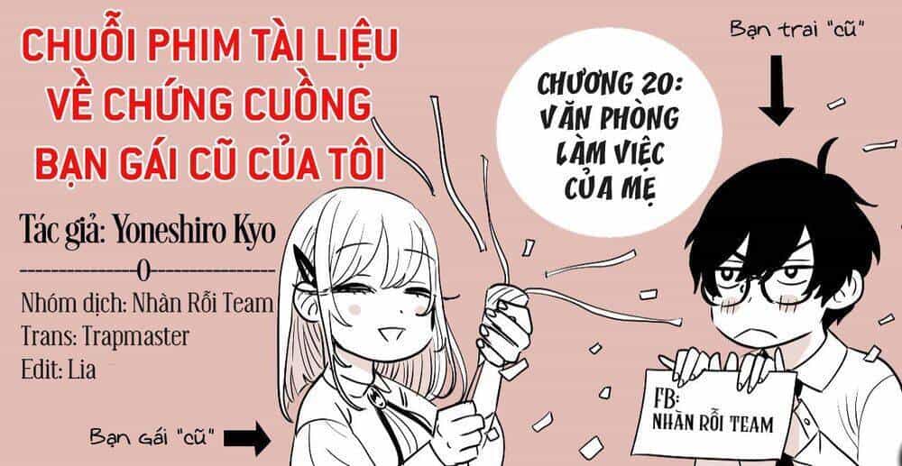 Chuỗi Phim Tài Liệu Về Chứng Cuồng Bạn Gái Cũ Của Tôi - Chương 20 - ảnh 2