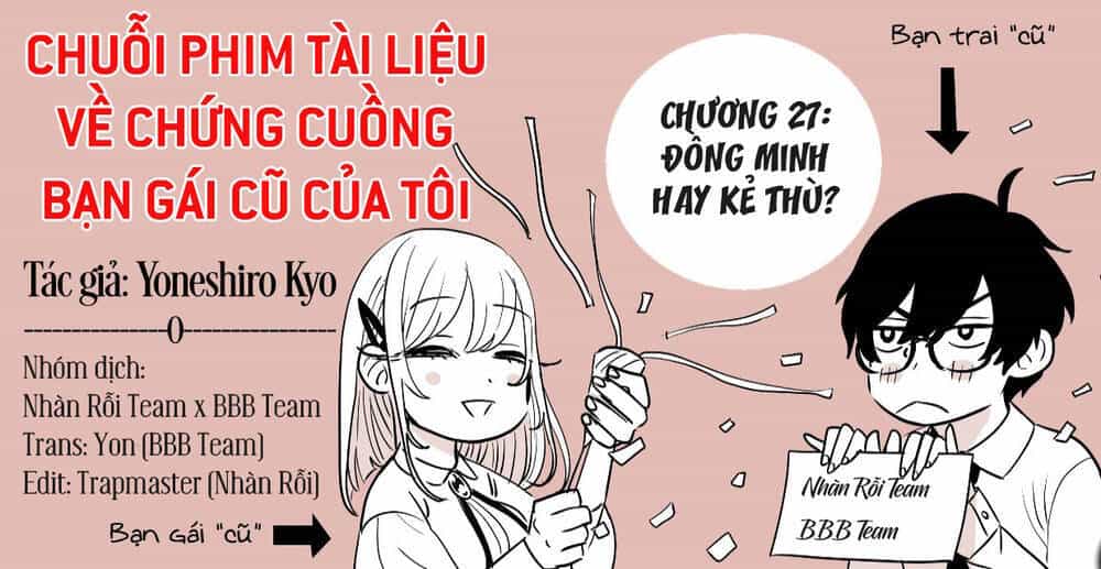 Chuỗi Phim Tài Liệu Về Chứng Cuồng Bạn Gái Cũ Của Tôi - Chương 27 - ảnh 2