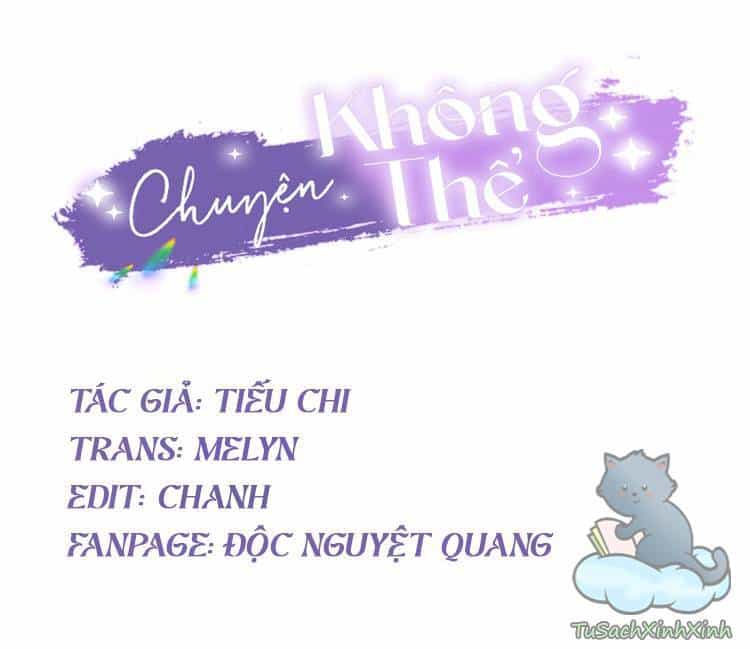 Chuyện Không Thể - Chương 9 - ảnh 2