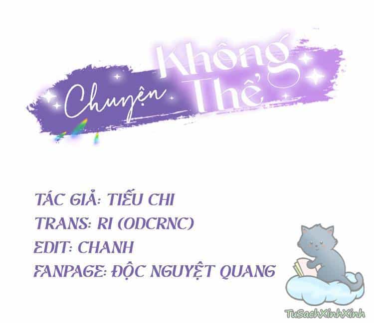 Chuyện Không Thể - Chương 2.1 - ảnh 4