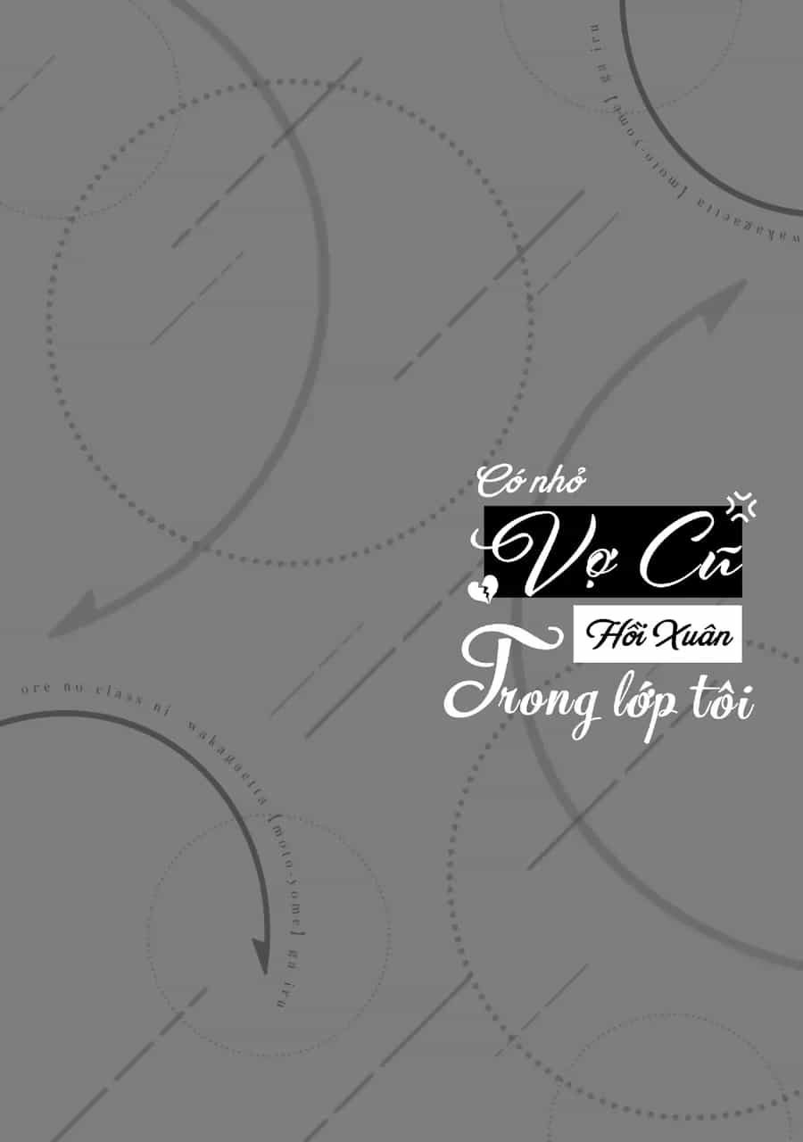 Có Nhỏ Vợ Cũ Hồi Xuân Trong Lớp Tôi - Chương 10.5 - ảnh 6