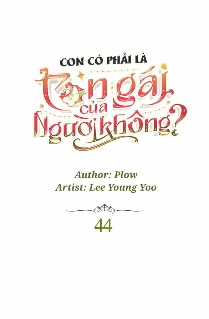 Con Có Phải Con Là Con Gái Của Ngài Không? - Chương 44 - ảnh 11