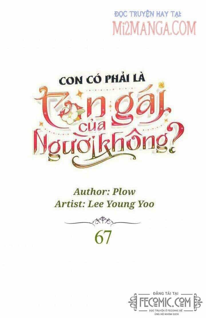 Con Có Phải Con Là Con Gái Của Ngài Không? - Chương 67 - ảnh 1