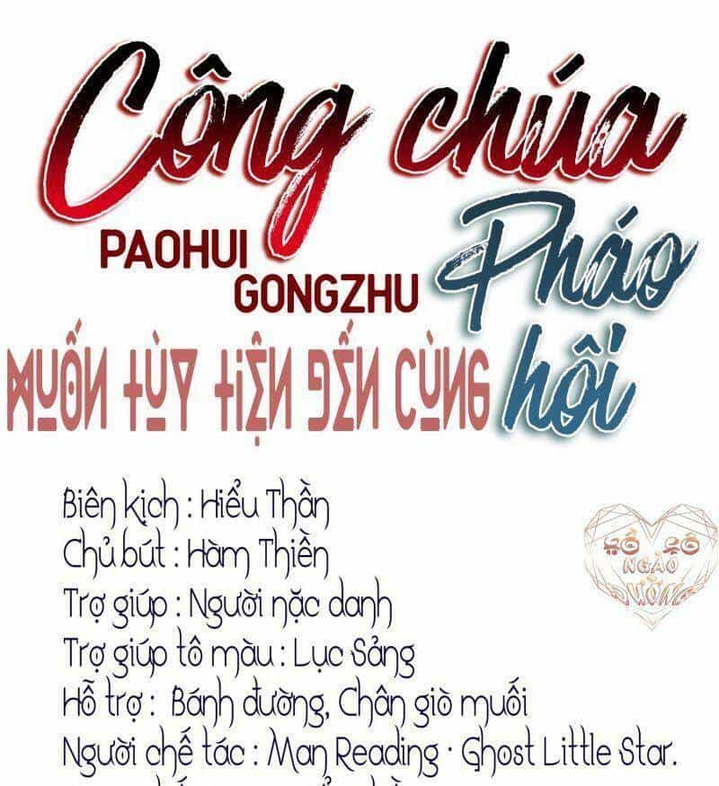 Công Chúa Pháo Hôi Muốn Tùy Tiện Đến Cùng - Chương 18 - ảnh 1