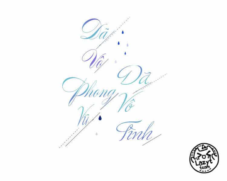 Dã Vô Phong Vũ Dã Vô Tình - Chương 6 - ảnh 2
