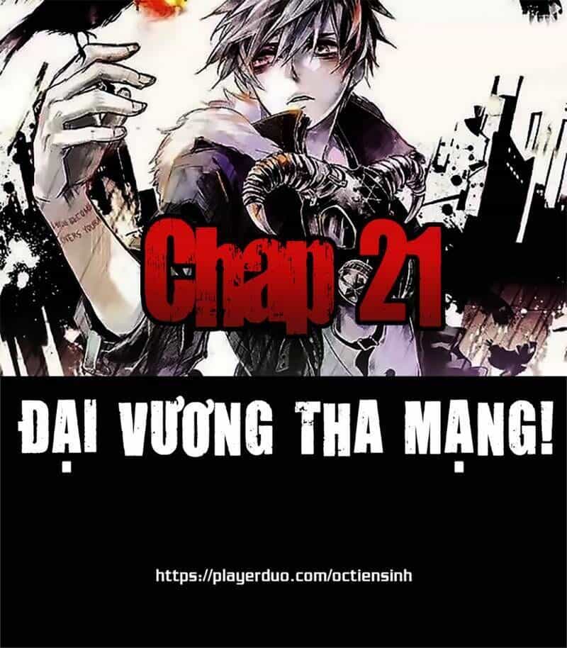 Đại Vương Tha Mạng - Chương 21 - ảnh 1