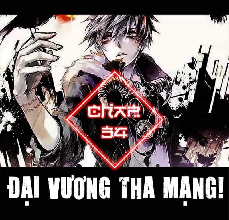 Đại Vương Tha Mạng - Chương 34 - ảnh 1