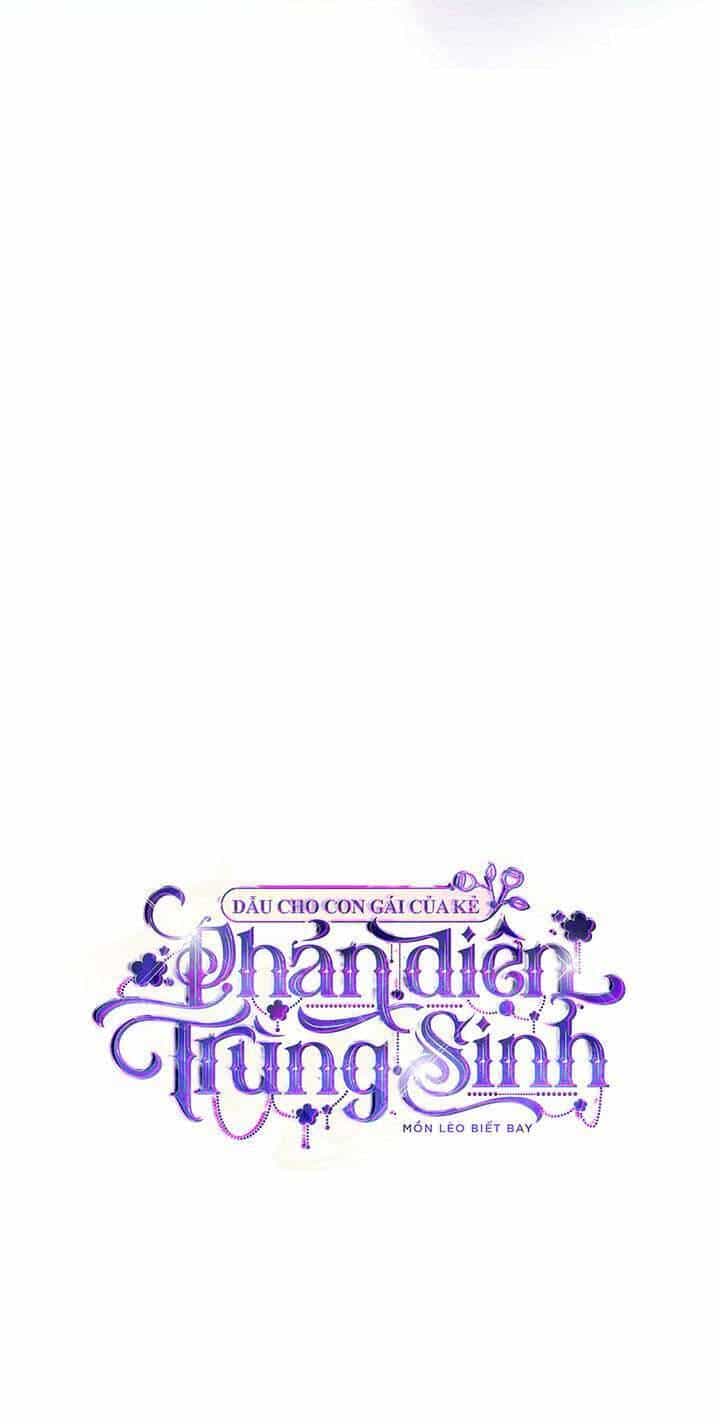 Dẫu Cho Con Gái Của Kẻ Phản Diện Trùng Sinh - Chương 39 - ảnh 17