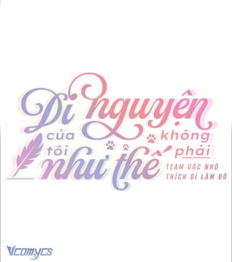 Di Nguyện Của Tôi Không Phải Như Thế - Chương 7 - ảnh 3