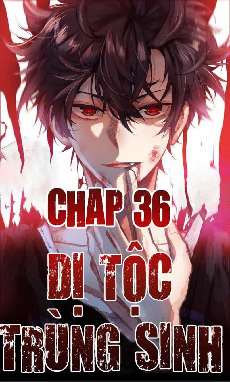 Dị Tộc Trùng Sinh - Chương 36 - ảnh 1