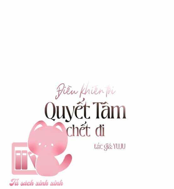 Điều Khiến Tôi Quyết Tâm Chết Đi - Chương 45 - ảnh 2