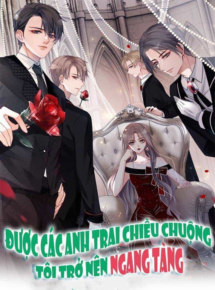 Được Các Anh Trai Chiều Chuộng Tôi Trở Nên Ngang Tàng - Chương 23 - ảnh 1