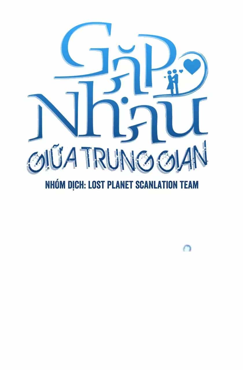 Gặp Nhau Ở Trung Gian - Chương 26 - ảnh 28