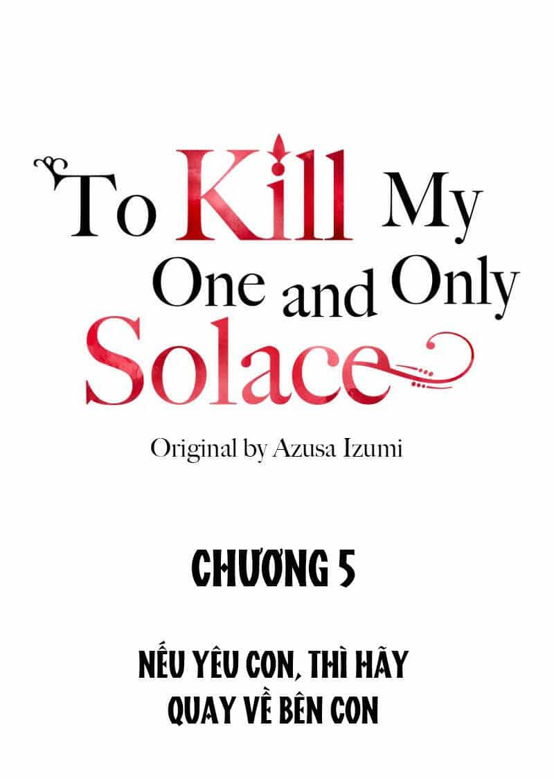 Giết Chết Niềm An Ủi Duy Nhất Của Ta - Chương 5.1 - ảnh 1