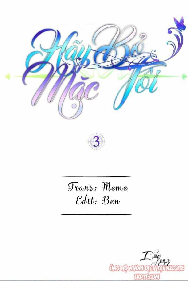 Hãy Bỏ Mặc Tôi - Chương 3 - ảnh 1