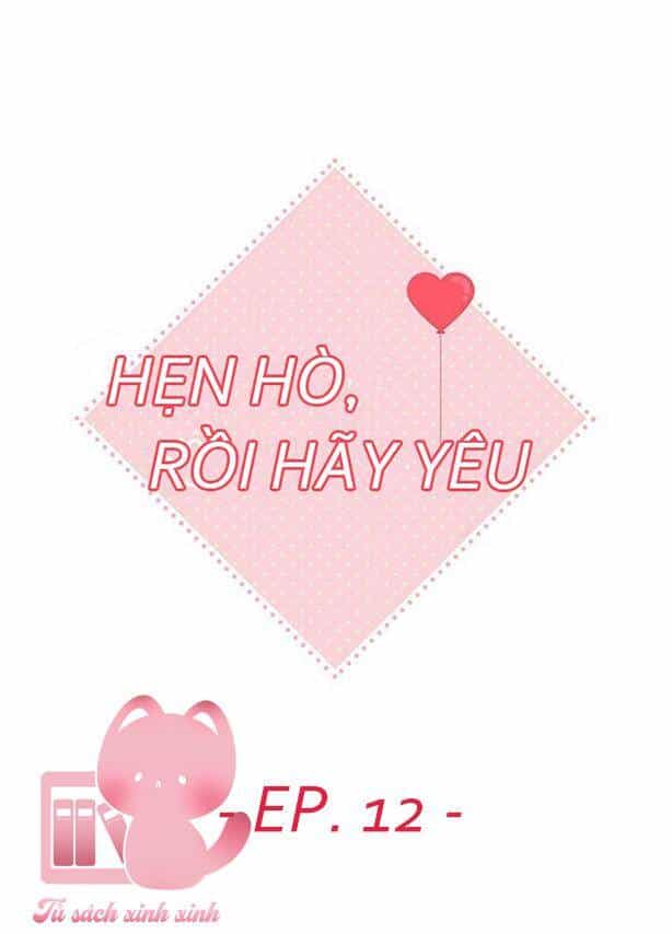 Hẹn Hò Rồi Hãy Yêu - Chương 12 - ảnh 8