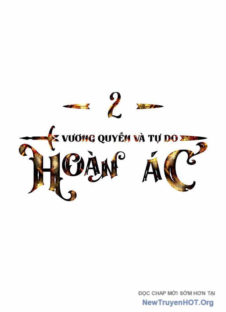 Hoàn Ác Vương Quyền Và Tự Do - Chương 2 - ảnh 107