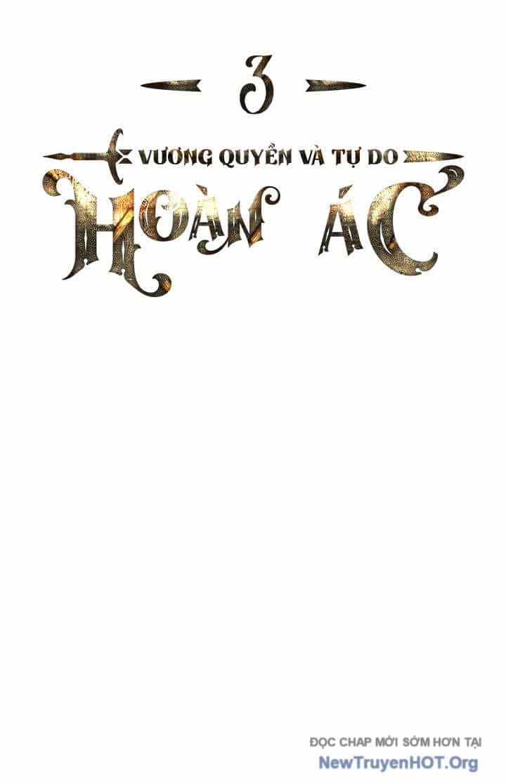 Hoàn Ác Vương Quyền Và Tự Do - Chương 3 - ảnh 127