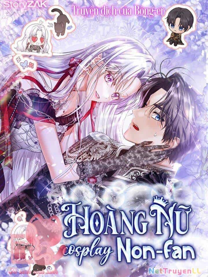 Hoàng Nữ Cosplay Nonfan - Chương 24 - ảnh 3