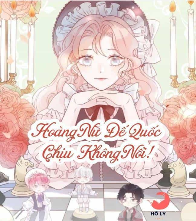 Hoàng Nữ Đế Quốc Chịu Không Nổi! - Chương 13 - ảnh 2