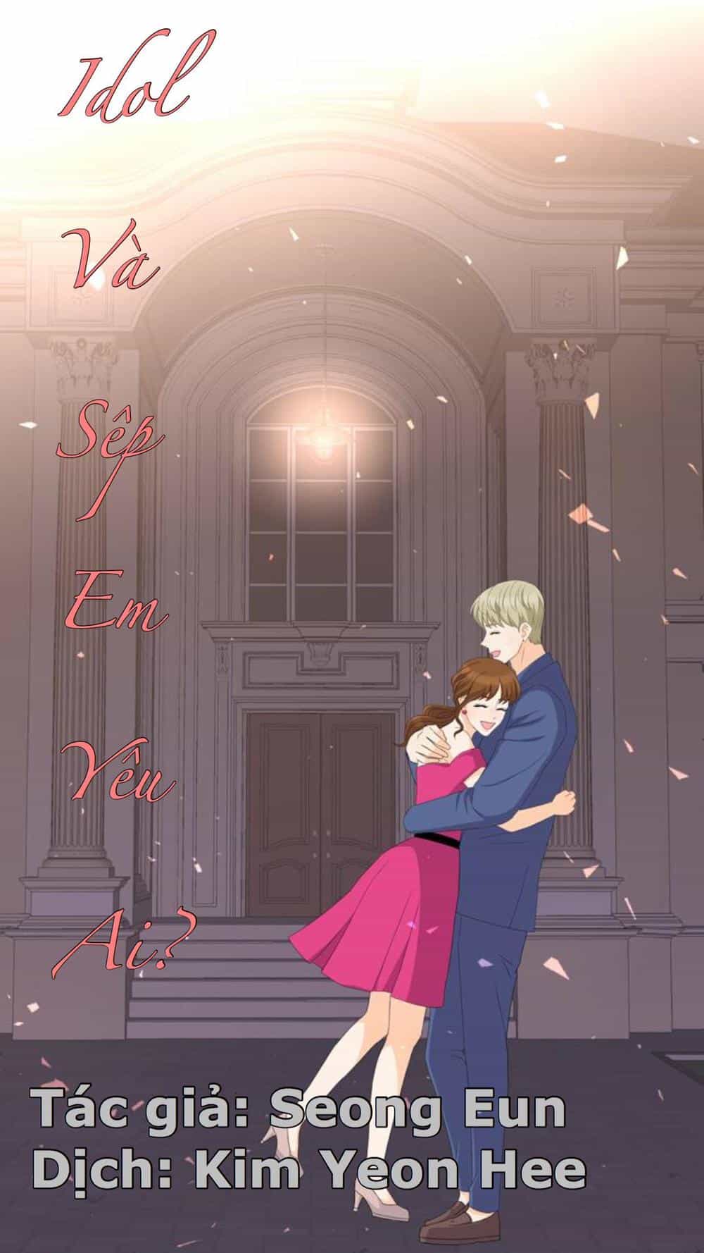 Idol Và Sếp Em Yêu Ai? - Chương 64 - ảnh 1