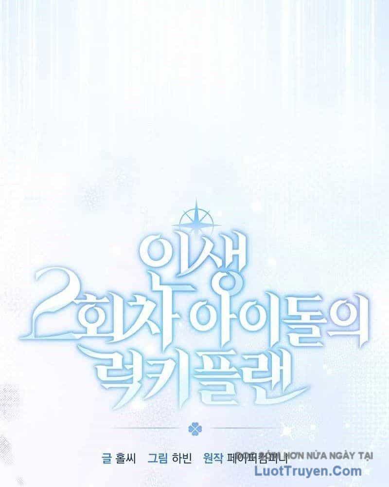 Kế Hoạch May Mắn Của Thần Tượng Ở Kiếp Thứ Hai - Chương 5 - ảnh 39