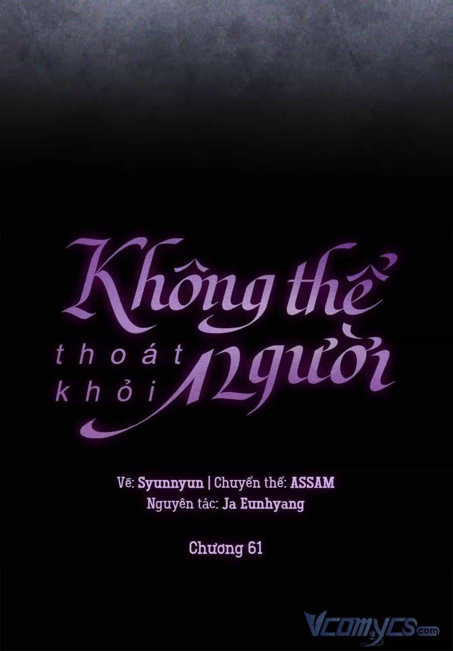 Không Thể Thoát Khỏi Người - Chương 61 - ảnh 47