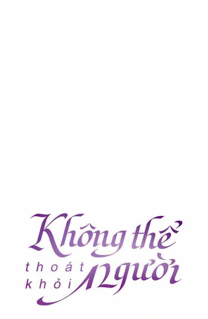 Không Thể Thoát Khỏi Người - Chương 65 - ảnh 16