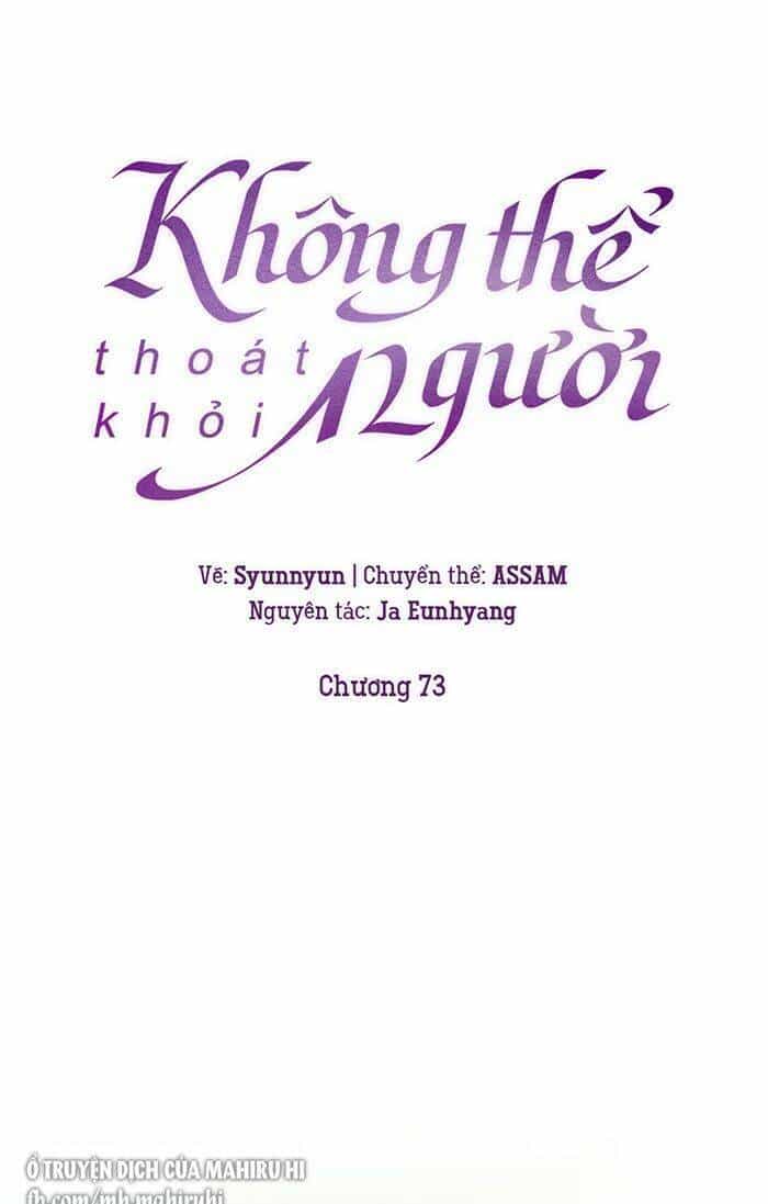 Không Thể Thoát Khỏi Người - Chương 73 - ảnh 17