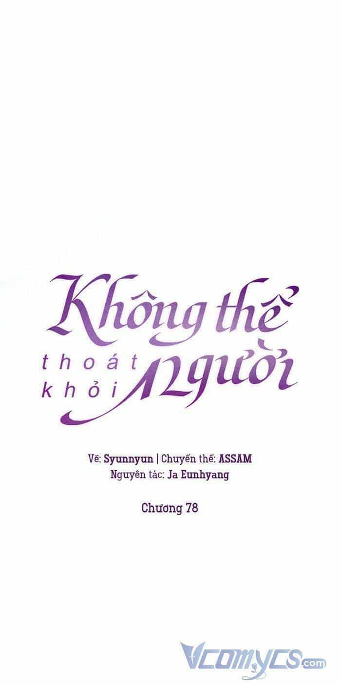 Không Thể Thoát Khỏi Người - Chương 78 - ảnh 20