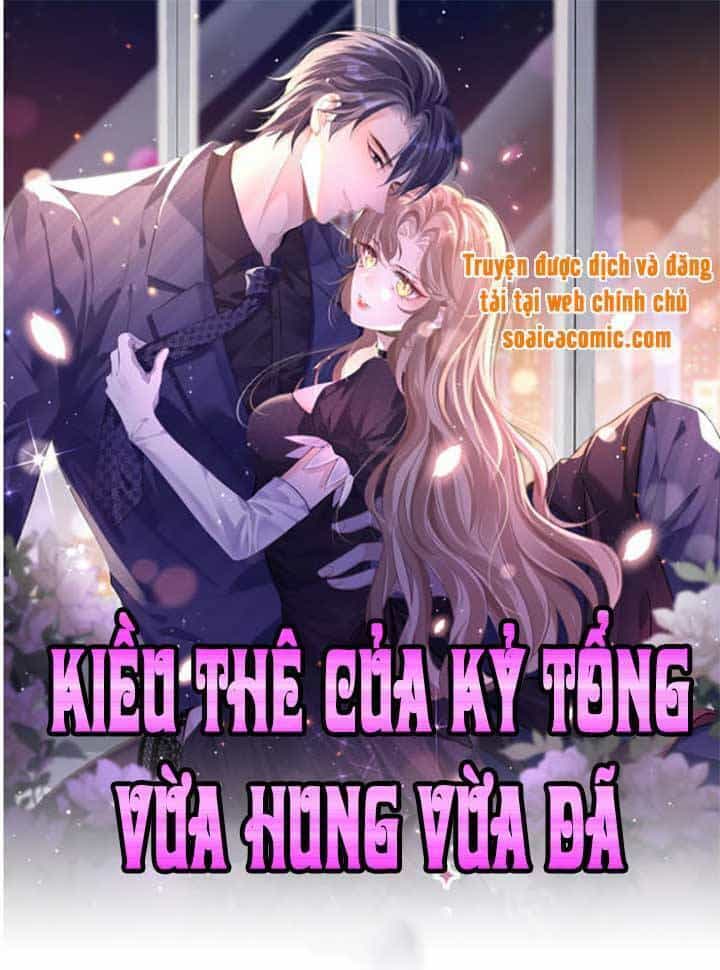 Kỷ Tổng Kiều Thê Vừa Hung Vừa Sủng - Chương 6 - ảnh 1