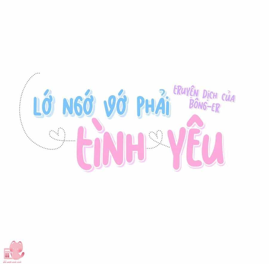 Lớ Ngớ Vớ Phải Tình Yêu - Chương 21 - ảnh 24