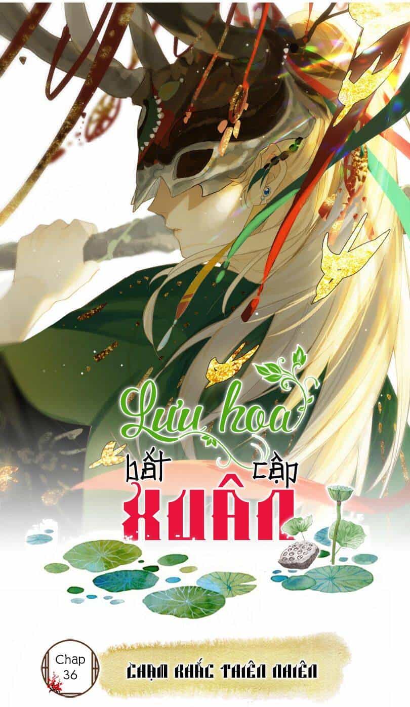 Lưu Hoa Bất Cập Xuân - Chương 36 - ảnh 1
