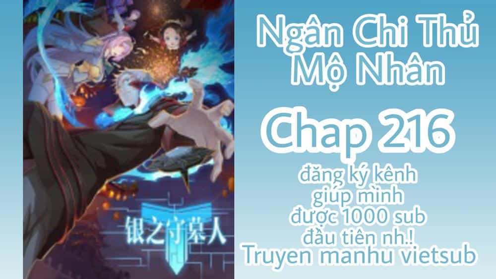 Ngân Chi Thủ Mộ Nhân - Chương 216 - ảnh 1