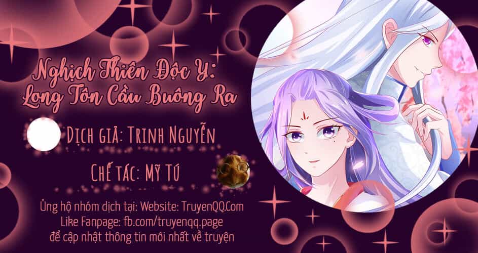 Nghịch Thiên Độc Y: Long Tôn Cầu Buông Ra - Chương 5 - ảnh 1