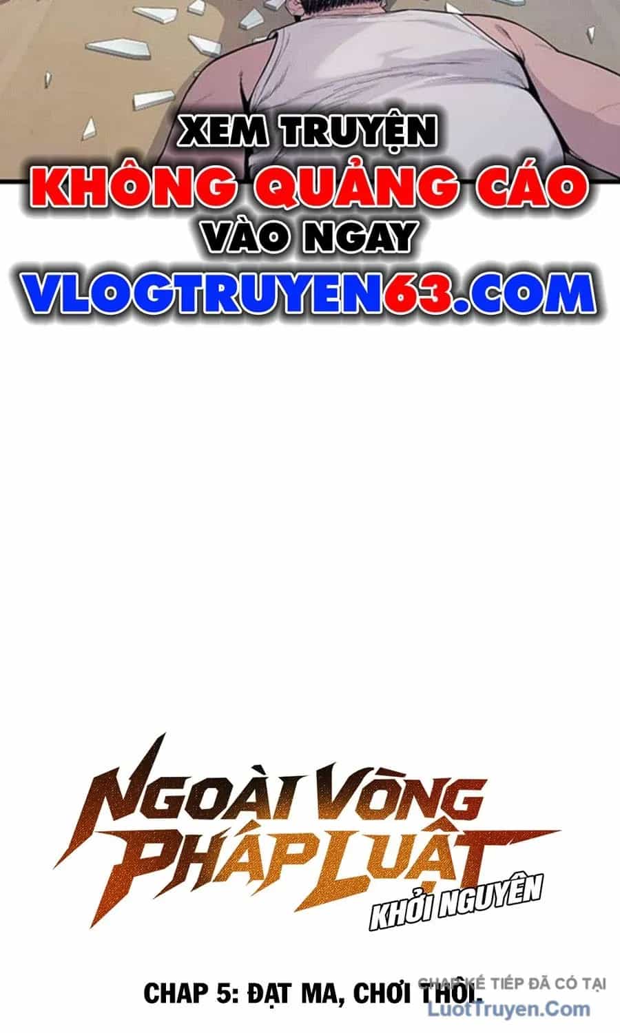Ngoài Vòng Pháp Luật: Khởi Nguyên - Chương 5 - ảnh 49