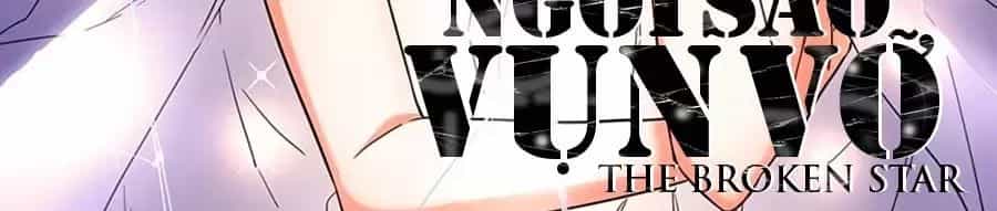 Ngôi Sao Vụn Vỡ - Chương 27 - ảnh 7