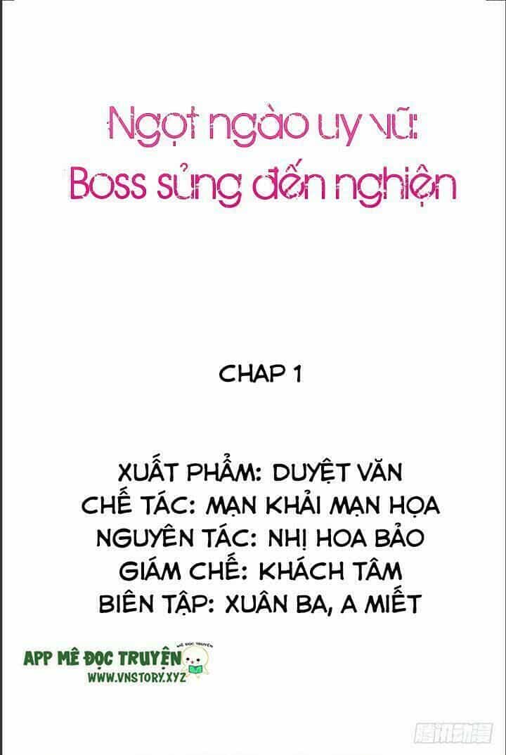 Ngọt Ngào Uy Vũ: Boss Sủng Đến Nghiện - Chương 1 - ảnh 1