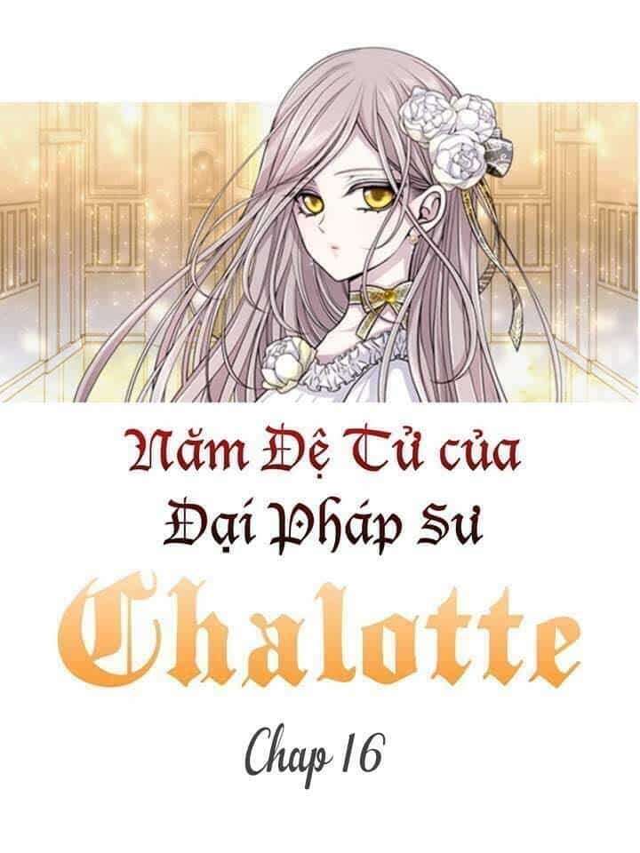 Ngũ Đại Đồ Đệ Của Charlotte - Chương 16 - ảnh 2