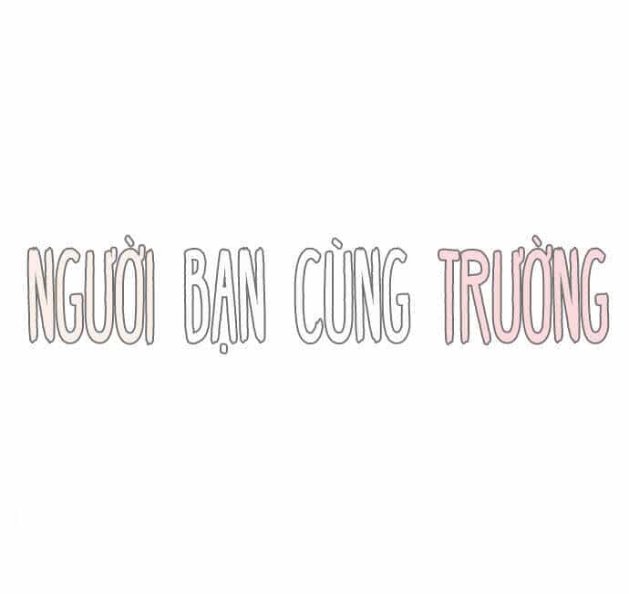 Người Bạn Cùng Trường - Chương 5 - ảnh 5