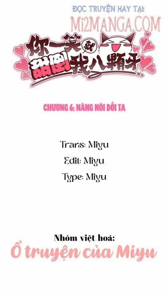Nụ Cười Của Ngươi Ngọt Đến Mức Làm Gãy Tám Cái Răng Của Ta - Chương 6 - ảnh 2
