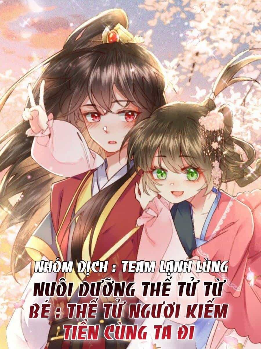 Nuôi Dưỡng Thế Tử Từ Bé : Thế Tử Ngươi Kiếm Tiền Cùng Ta Đi - Chương 1 - ảnh 2