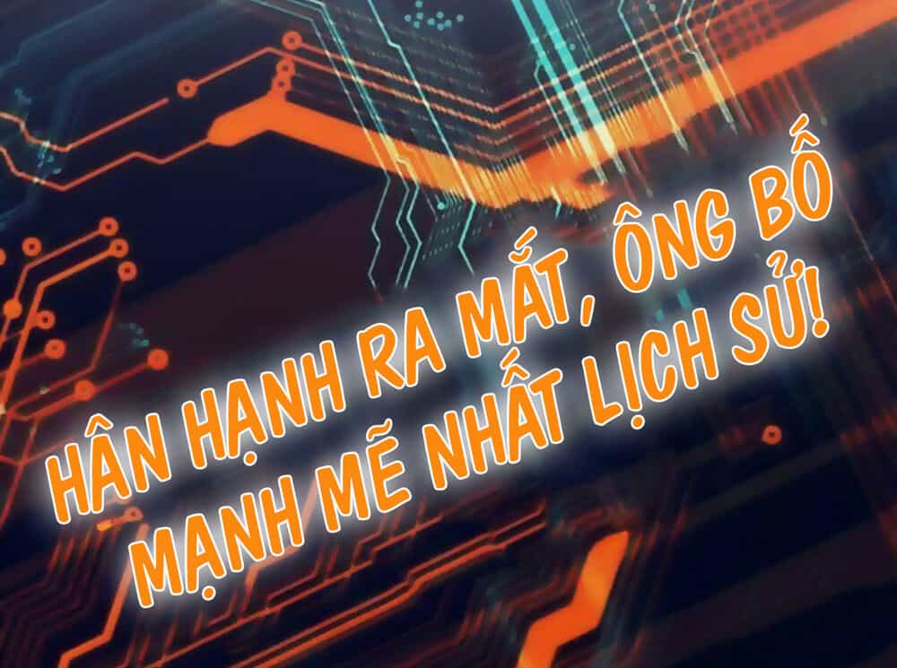 Ông Bố Mạnh Mẽ Nhất Lịch Sử - Chương 0 - ảnh 20